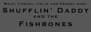 Shufflin` Daddy and the Fishbones